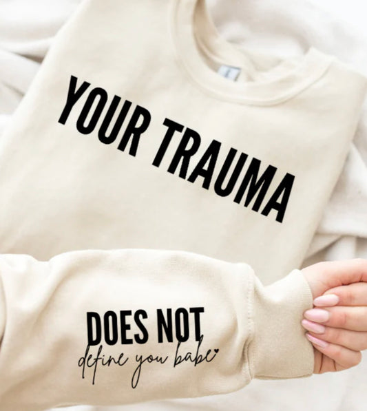 Your Trauma Does Not